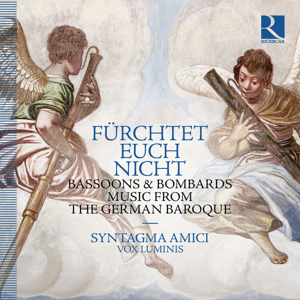 Syntagma Amici & Vox Luminis - Furchtet euch nicht: Bassoons & Bombards, Music from the German Baroque (2020) [FLAC 24bit/96kHz]