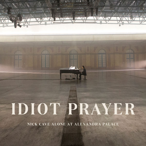Nick Cave And The Bad Seeds - Idiot Prayer: Nick Cave Alone at Alexandra Palace (2020) [FLAC 24bit/96kHz]