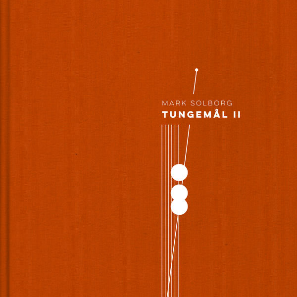 Mark Solborg – TUNGEMAL II (2020) [FLAC 24bit/96kHz]