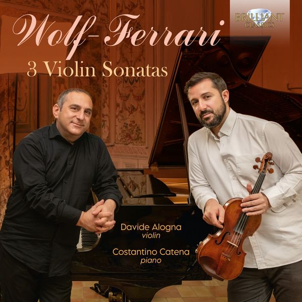 Costantino Catena & Davide Alogna – Wolf-Ferrari – 3 Violin Sonatas (2020) [FLAC 24bit/88,2kHz]