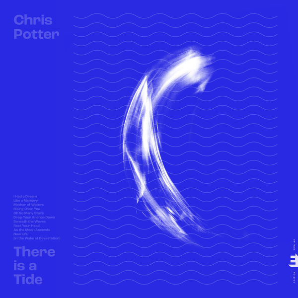 Chris Potter - There is a Tide (2020) [FLAC 24bit/96kHz]