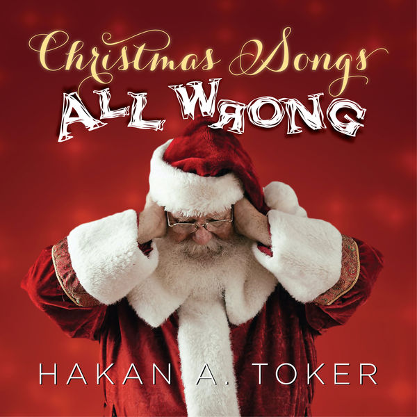 Hakan Ali Toker - Christmas Songs All Wrong (2020) [FLAC 24bit/44,1kHz]