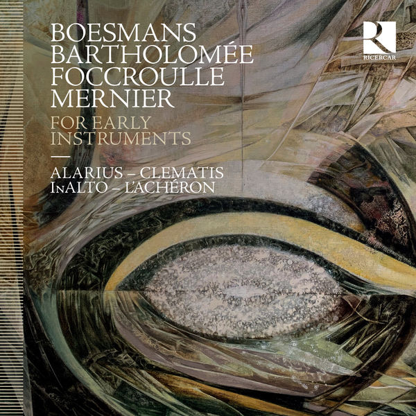 Bernard Foccroulle - Boesmans, Bartholomee, Foccroulle & Mernier: For Early Instruments (2020) [FLAC 24bit/44,1kHz]