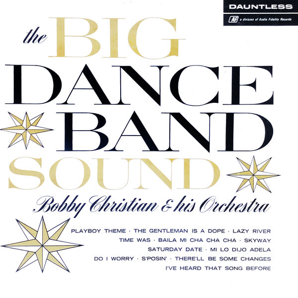 Bobby Christian – The Big Dance Band Sound (1965/2020) [FLAC 24bit/96kHz]