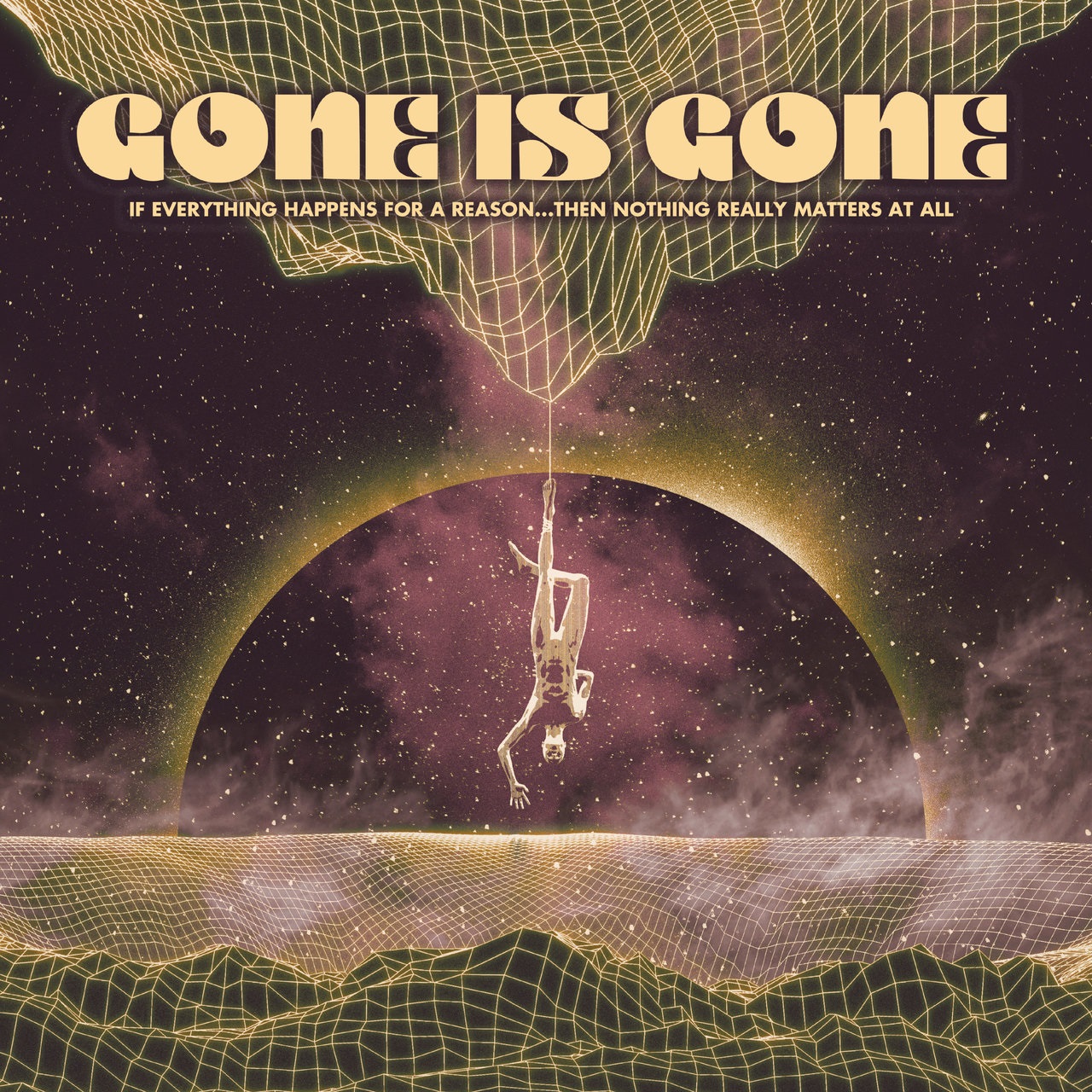 Gone Is Gone – If Everything Happens for a Reason…Then Nothing Really Matters at All (2020) [FLAC 24bit/44,1kHz]