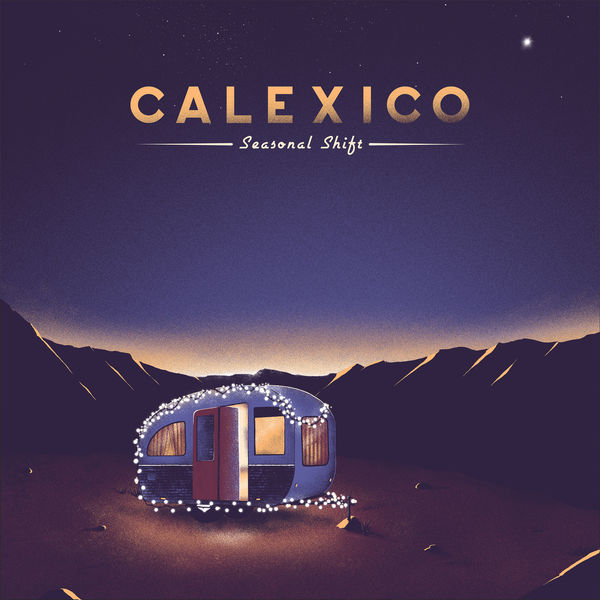Calexico - Seasonal Shift (2020) [FLAC 24bit/48kHz]