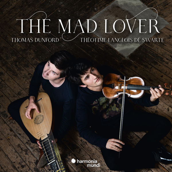 Thomas Dunford & Theotime Langlois de Swarte - The Mad Lover (2020) [FLAC 24bit/96kHz]