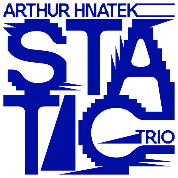 Arthur Hnatek Trio – Static (2021) [FLAC 24bit/44,1kHz]