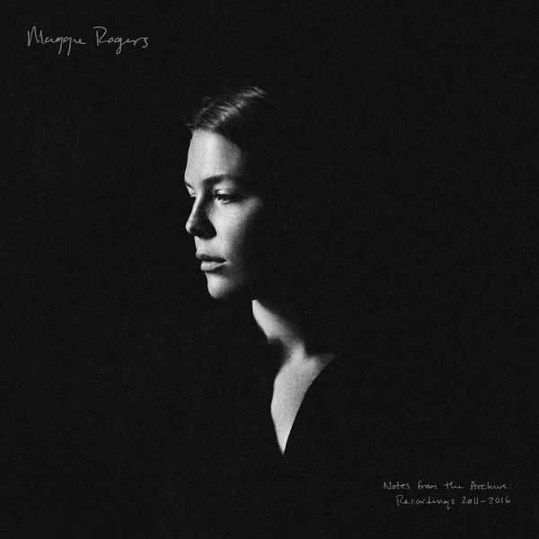 Maggie Rogers - Notes from the Archive - Recordings 2011-2016 (2020) [FLAC 24bit/96Hz]