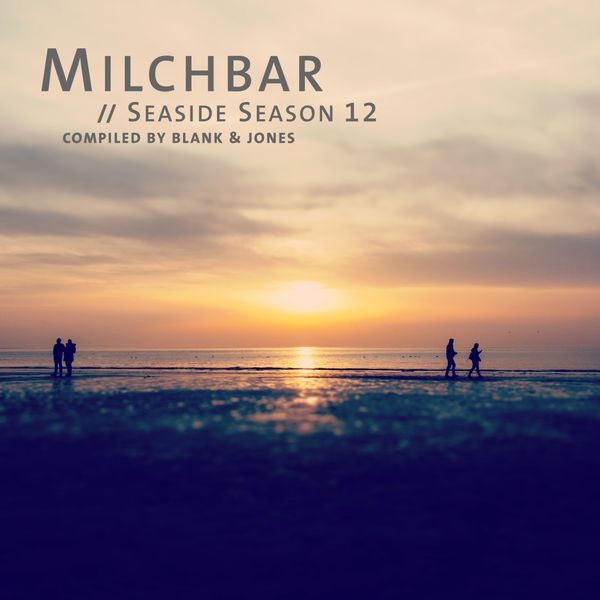 Blank & Jones - Milchbar: Seaside Season 12 (2020) [FLAC 24bit/96kHz]