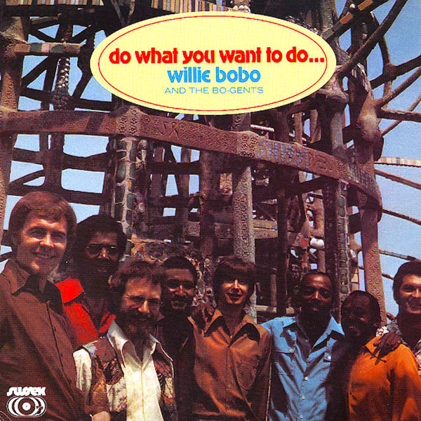 Willie Bobo And The Bo-Gents – Do What You Want to Do…(Remastered) (1971) [FLAC 24bit/96kHz]
