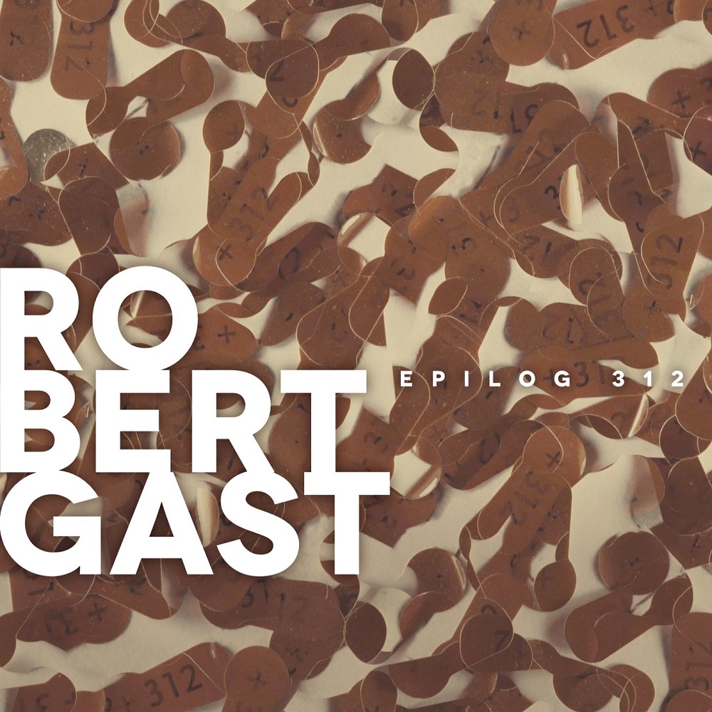 Robert Gast – Epilog 312 (2020) [FLAC 24bit/48kHz]
