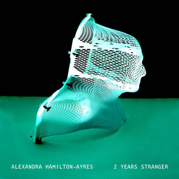 Alexandra Hamilton-Ayres – 2 Years Stranger (2020) [FLAC 24bit/48kHz]