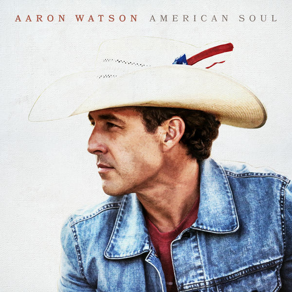 Aaron Watson - American Soul (2021) [FLAC 24bit/96kHz]