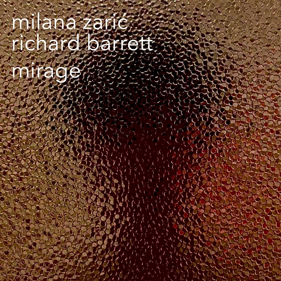 Milana Zaric & Richard Barrett – mirage (2020) [FLAC 24bit/48kHz]