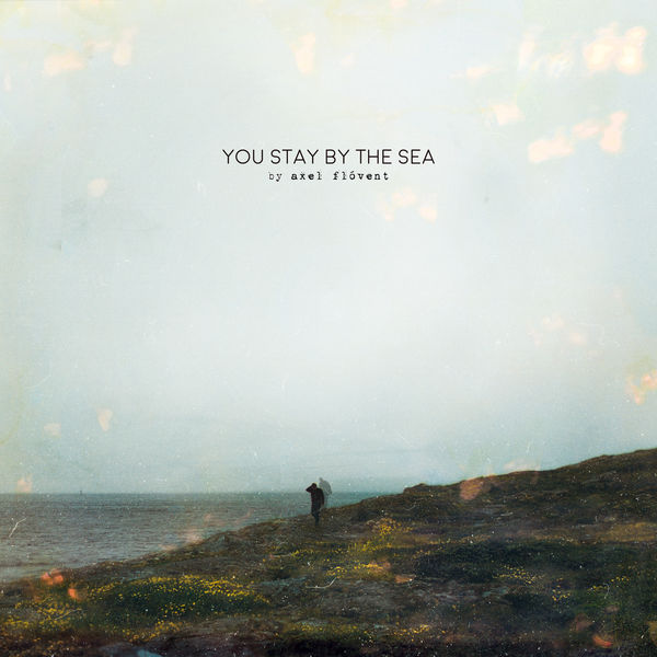 Axel Flovent – You Stay by the Sea (2021) [FLAC 24bit/96kHz]