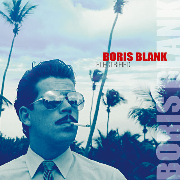 Boris Blank – Electrified (2014) [FLAC 24bit/88,2kHz]