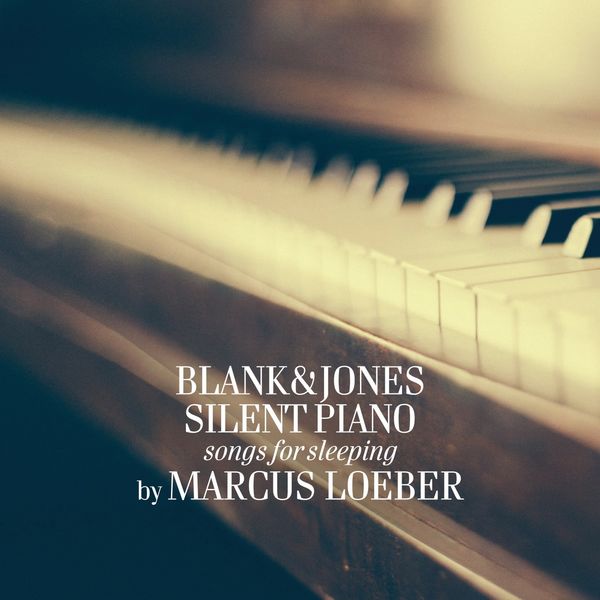 Blank & Jones feat. Marcus Loeber - Silent Piano (Songs For Sleeping) (2016) [FLAC 24bit/44,1kHz]