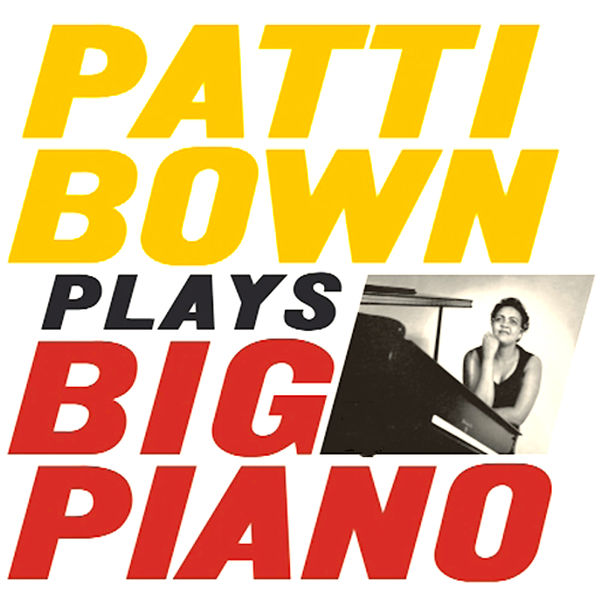 Patti Bown – Patti Bown Plays Big Piano! (2020) [FLAC 24bit/96kHz]