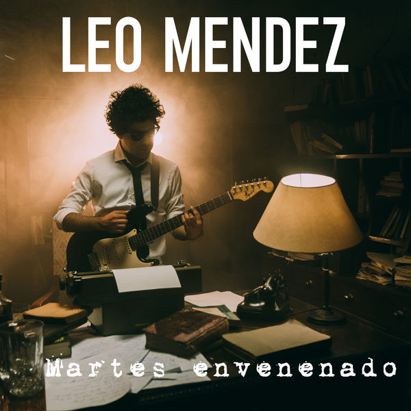 Leo Mendez – Martes Envenenado (2020) [FLAC 24bit/48kHz]