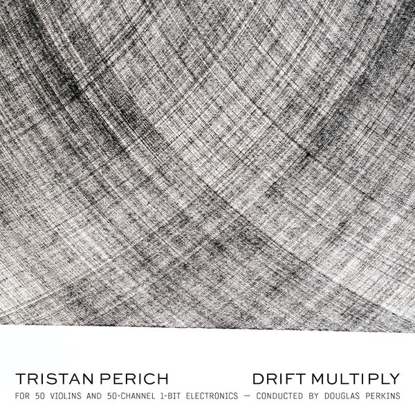 Tristan Perich – Drift Multiply (2020) [FLAC 24bit/96kHz]