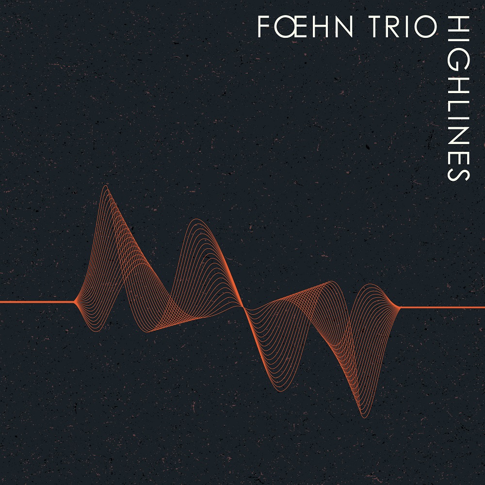 Foehn Trio - Highlines (2020) [FLAC 24bit/88,2kHz]