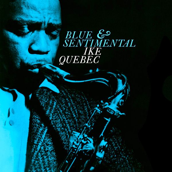 Ike Quebec - Blue & Sentimental (1962/2020) [FLAC 24bit/96kHz]