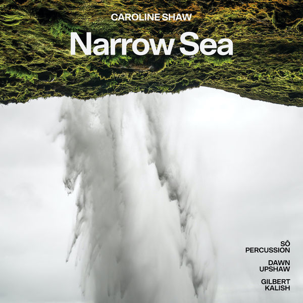 Dawn Upshaw - Caroline Shaw - Narrow Sea (2021) [FLAC 24bit/96kHz]