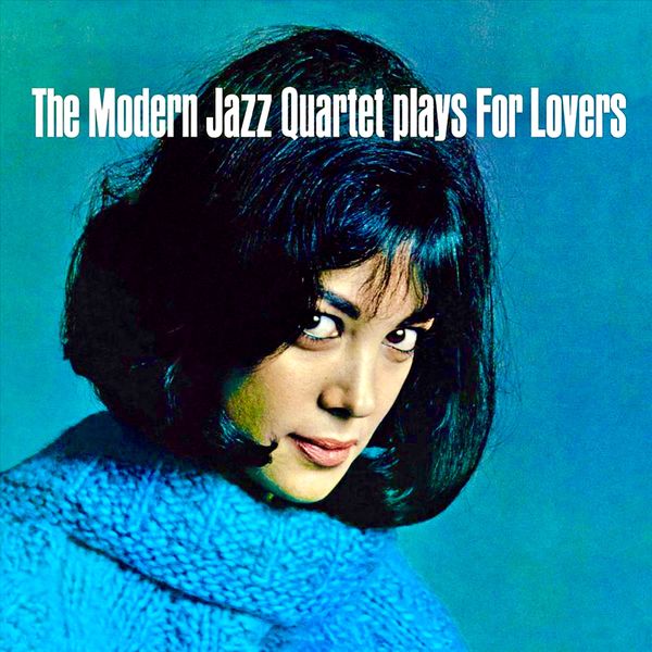 Modern Jazz Quartet – The Modern Jazz Quartet Plays For Lovers (2020) [FLAC 24bit/96kHz]