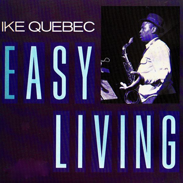 Ike Quebec - Easy Living (1987/2020) [FLAC 24bit/96kHz]