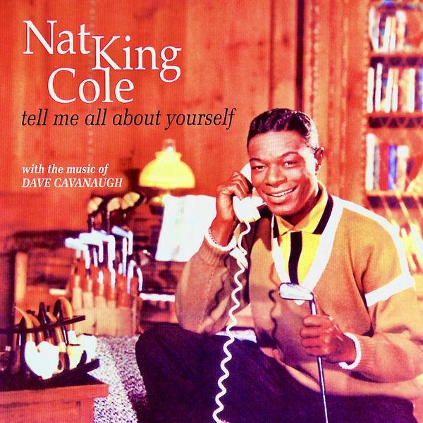 Nat King Cole – Tell Me All About Yourself (1960/2020) [FLAC 24bit/96kHz]