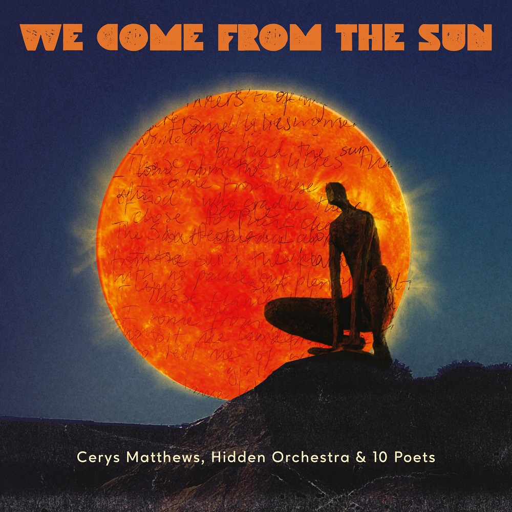 Cerys Matthews & Hidden Orchestra - We Come from the Sun (2021) [FLAC 24bit/48kHz]