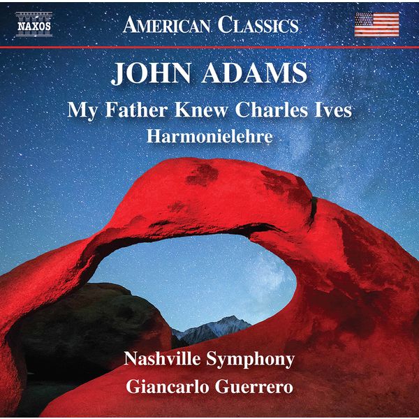 Nashville Symphony, Giancarlo Guerrero – John Adams – My Father Knew Charles Ives & Harmonielehre (2021) [FLAC 24bit/96kHz]