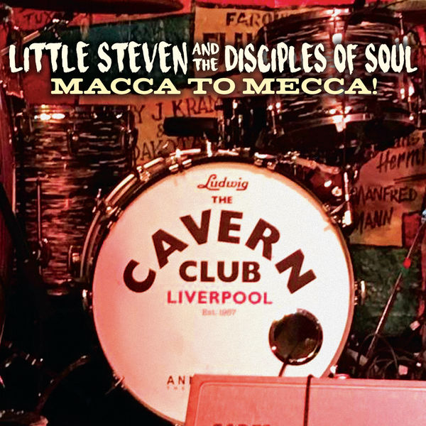 Little Steven and The Disciples of Soul - Macca To Mecca! (Live) (2021) [FLAC 24bit/96kHz]