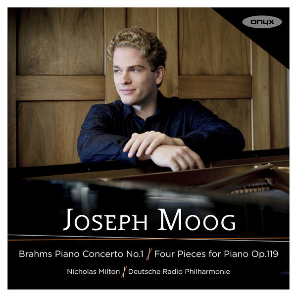 Joseph Moog - Brahms - Piano Concerto No.1 & Four Pieces for Piano Op. 119 (2020) [FLAC 24bit/48kHz]