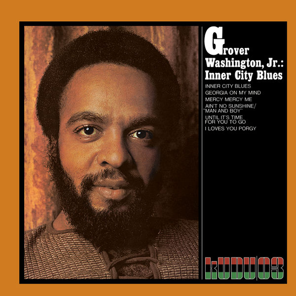Grover Washington Jr. - Inner City Blues (1971/2021) [FLAC 24bit/96kHz]
