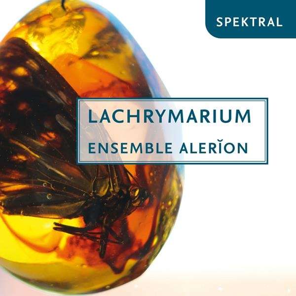 Ensemble Alerion – Lachrymarium (2021) [FLAC 24bit/88,2kHz]