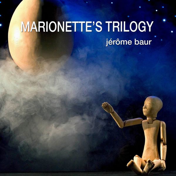 Jerome Baur – Marionette’s Trilogy (2021) [FLAC 24bit/44,1kHz]