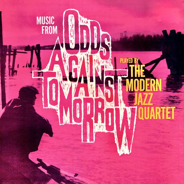 Modern Jazz Quartet - Odds Against Tomorrow (1959/2020) [FLAC 24bit/96kHz]
