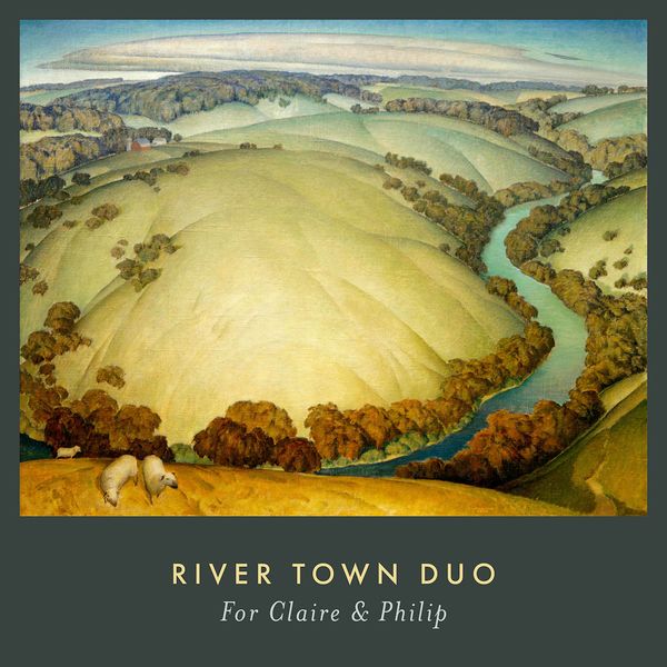 River Town Duo – For Claire & Philip (2021) [FLAC 24bit/96kHz]