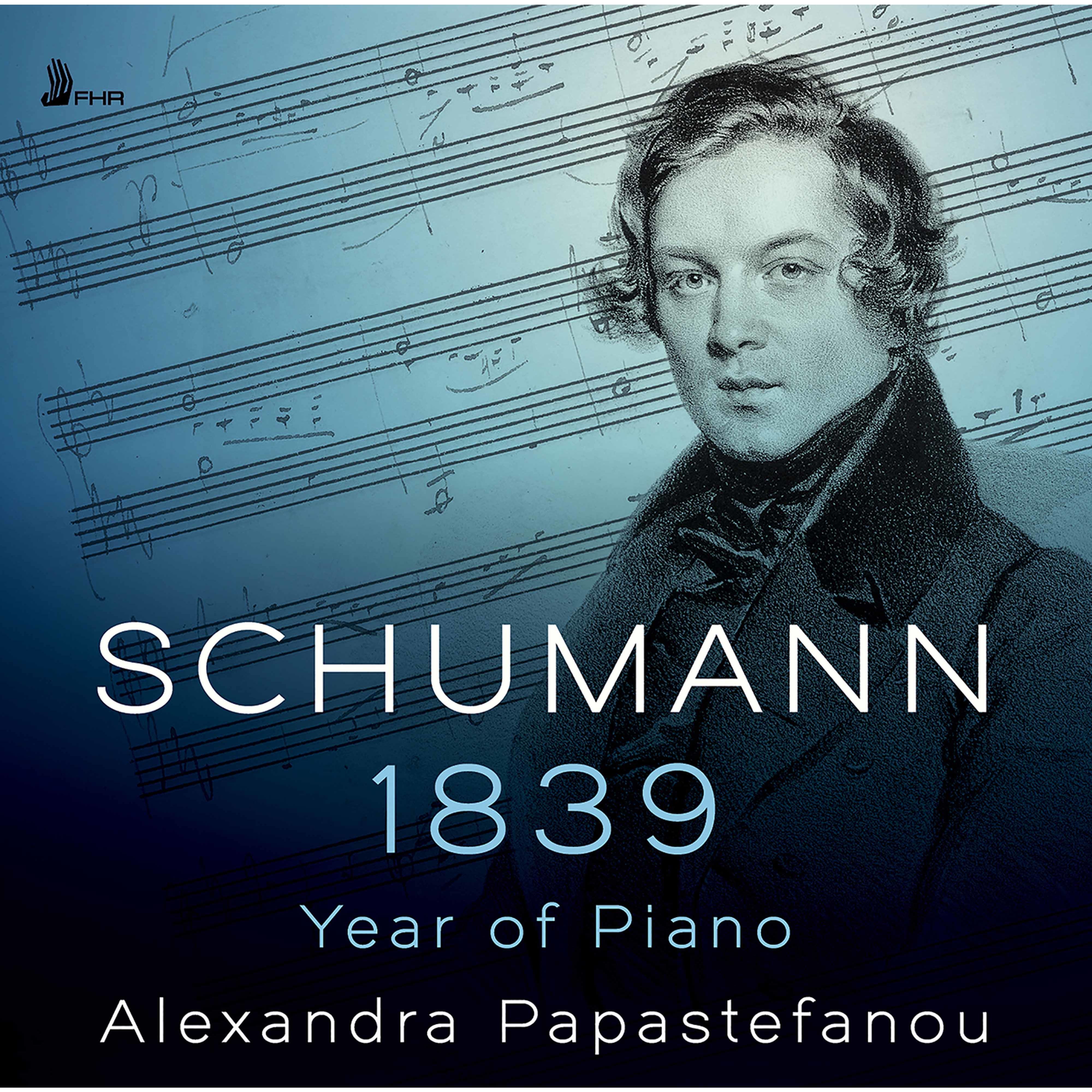Alexandra Papastefanou – Schumann: 1839 – Year of Piano (2021) [FLAC 24bit/44,1kHz]