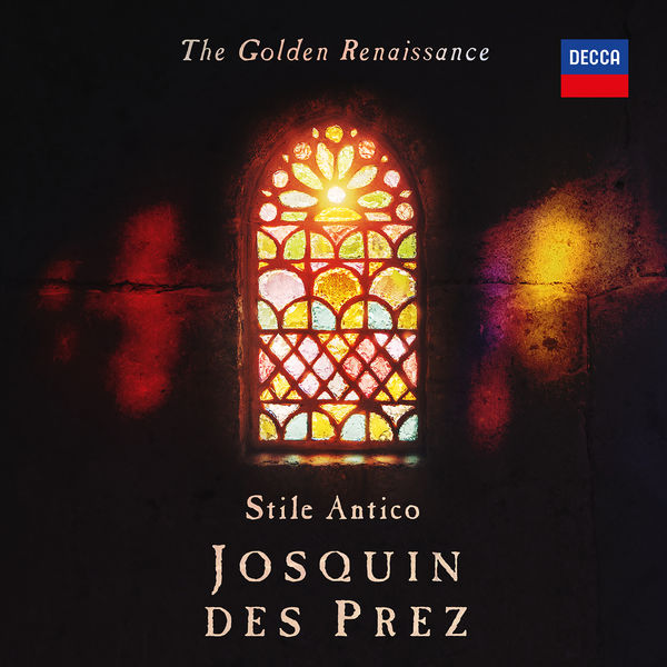 Stile Antico - The Golden Renaissance - Josquin des Prez (2021) [FLAC 24bit/192kHz]