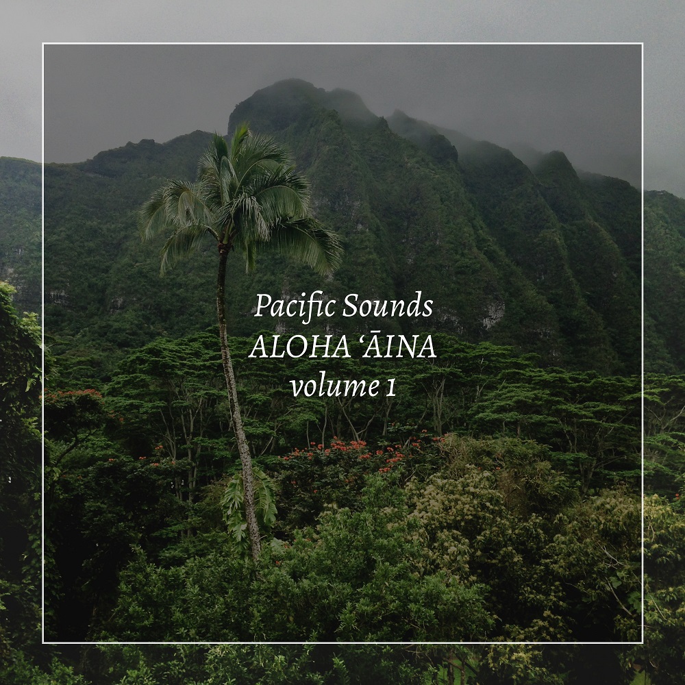 Pacific Sounds - Aloha ‘Aina, Volume 1: Field Recordings of Hawaii (2020) [FLAC 24bit/44,1kHz]
