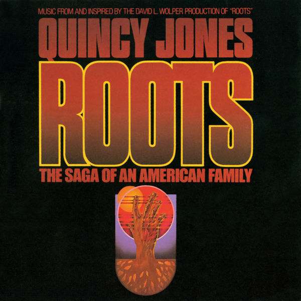Quincy Jones - Roots - The Saga Of An American Family (1977/2021) [FLAC 24bit/96kHz]