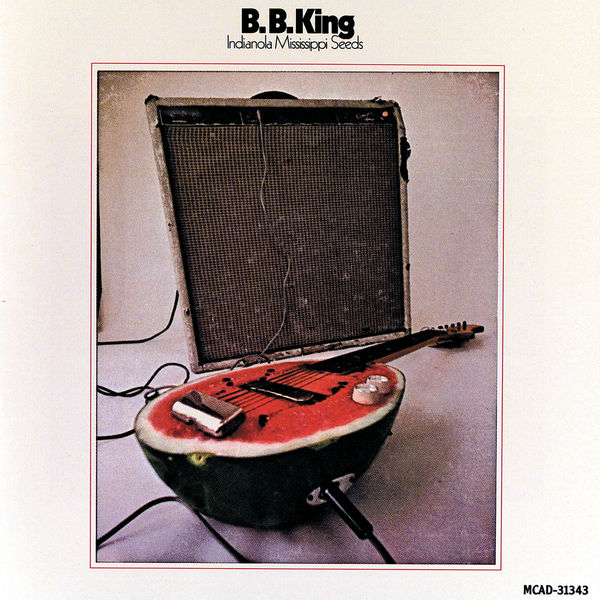 B.B. King - Indianola Mississippi Seeds (1970/2020) [FLAC 24bit/96kHz]