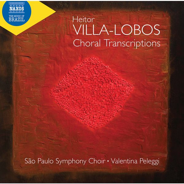 Sao Paulo Symphony Choir, Valentina Peleggi - Villa-Lobos - Choral Transcriptions (2021) [FLAC 24bit/96kHz]