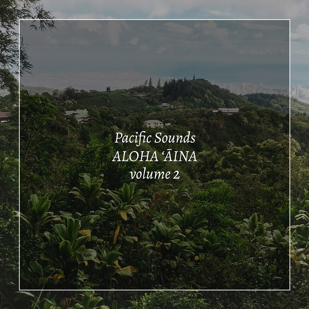 Pacific Sounds - Aloha ‘Aina, Volume 2: Field Recordings of Hawaii (2020) [FLAC 24bit/44,1kHz]