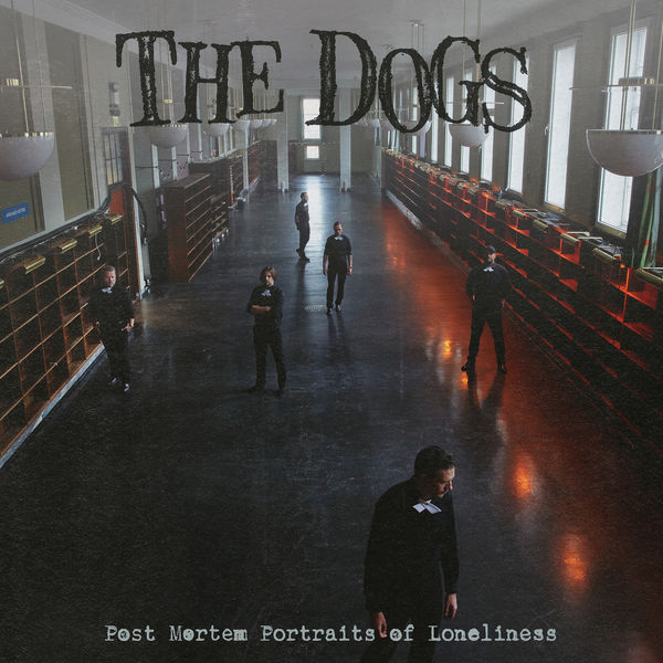 The Dogs – Post Mortem Portraits of Loneliness (2021) [FLAC 24bit/48kHz]