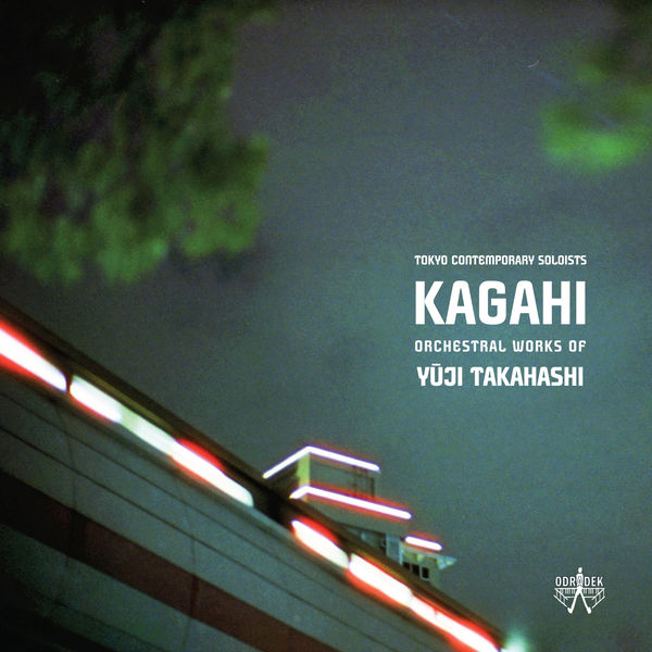 Tokyo Contemporary Soloists – KAGAHI: Orchestral Works of Yūji Takahashi (2021) [FLAC 24bit/88,2kHz]