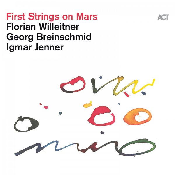 Florian Willeitner, Georg Breinschmid & Igmar Jenner - First Strings on Mars (2021) [FLAC 24bit/44,1kHz]